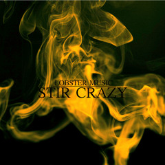 Lobster Music - Stir Crazy