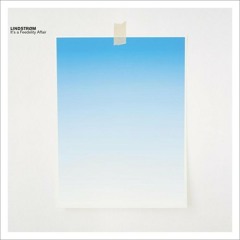 Lindstrøm - It's a Feedelity Affair [2006] Compilation