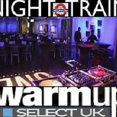 Night Train Warm up session's kicking off your saturday night!!