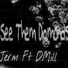 Jerm FT. DMill - See Them Diamonds* at Listen To This Banger