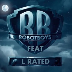 L Rated And Robotboys Unite SKIT
