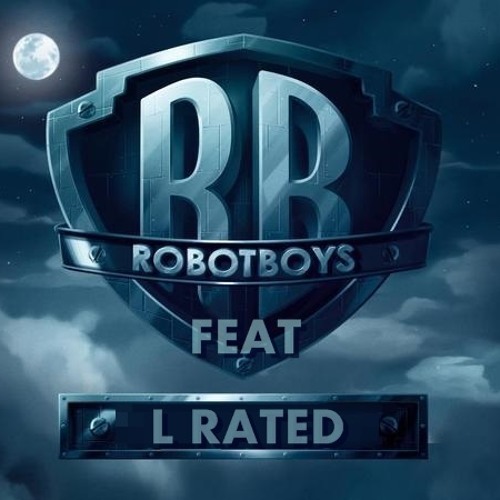 L Rated And Robotboys Unite SKIT