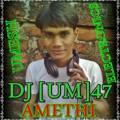 Ankhiyon Se Goli Mare - Mix - DJ[UM]47 -AMETHI