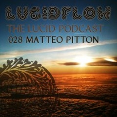 THE LUCID PODCAST 028 MATTEO PITTON