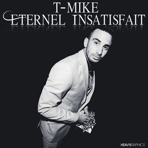 T - Mike - Eternel Insatisfait (Prod. By Biggie Jo)