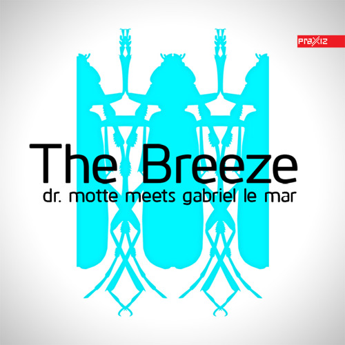 Dr. Motte meets Gabriel Le Mar – 'The Breeze' (Original Version)