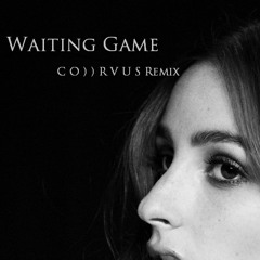 Waiting Game - C Ø R V U S  Remix