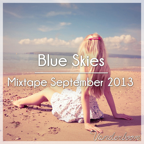 Blue Skies  -  Vanderboom - Mixtape September 2013
