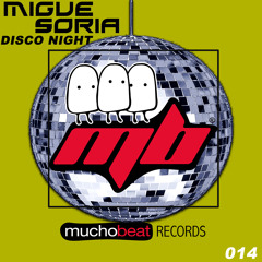 Migue Soria - Disco Night (Original Mix) OUT NOW @ BEATPORT & ITUNES