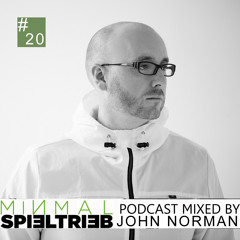 #20 mixed by john norman [minimal spieltrieb podcast]