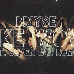 Like Wow (feat. Seven & B. Romans)