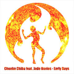 Cheeba Chiba feat. Jade Davies - Early Days  (Radio Edit)