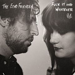 Fuck It And Whatever