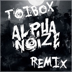 Alpha Noize - Moist Wanted (Toibox Remix) (Free) (CLIPAGE!)