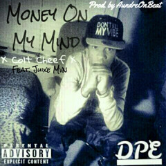 Money On My Mind Feat. The JuixeMvn