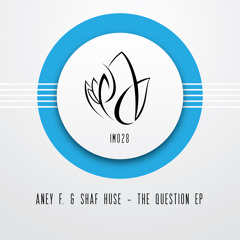 IM028 - Aney F. & Shaf Huse - THE QUESTION EP