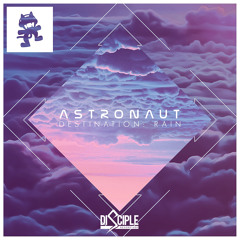 Astronaut - Destination: Rain (MONSTERCAT / DISCIPLE 03)
