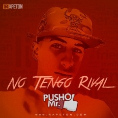 Pusho Mr Like - No Tengo Rival (Prod By Los De La Nazza)