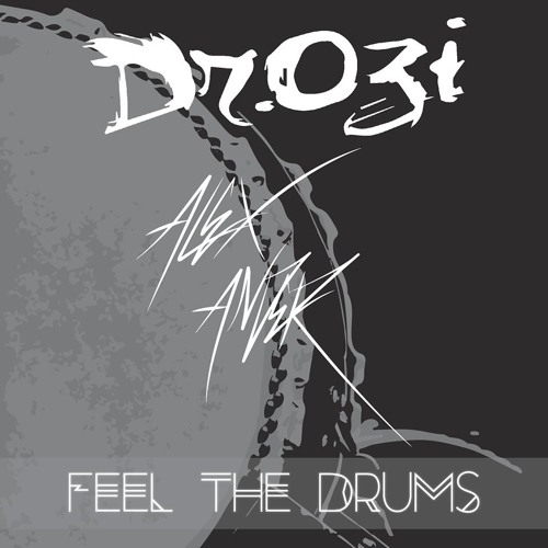 Dr.Ozi & Alexander - FEEL THE DRUMS (Original Mix)