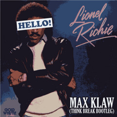 Hello - Lionel Richie (Max Klaw's Think Break Club Bootleg)