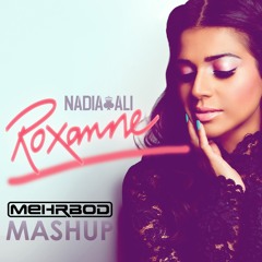 Nadia Ali - Roxanne (Mehrbod Mashup)