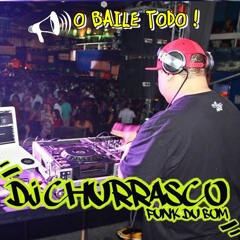SET FUNK 2014 - O BAILE TODO ! BY DJ CHURRASCO