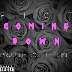 Riot - Coming Down (Prod. By RoelThelimit)