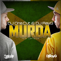 DJ One.Cut & DJ RayG (ft. Leftside) - Murda