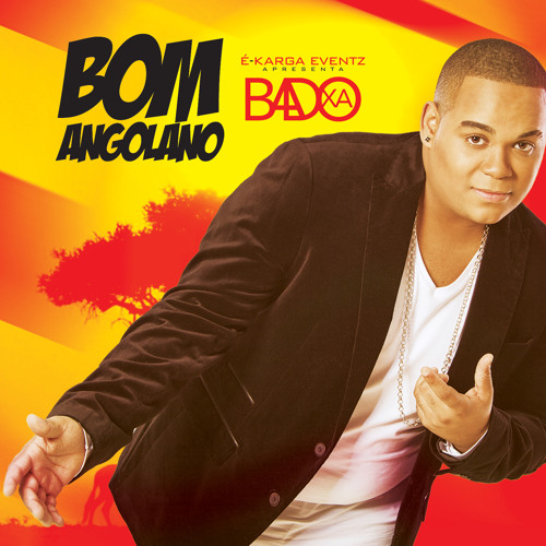 Badoxa "Bom Angolano" [2014] By É-KARGA EVENTZ