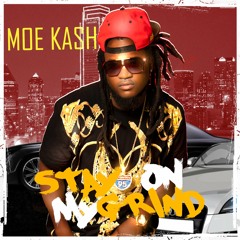 Moe kash Stay On My Grind