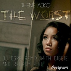 093-Jhene Aiko - The Worst (Biggie RMX w  DJ Ogre ReDrum Clean)