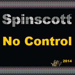 Spinscott - No Control (Free Download!)