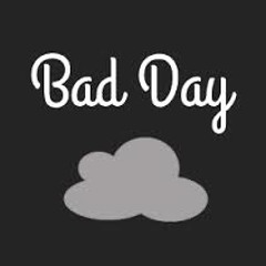Bad Day - Tahta Menezes