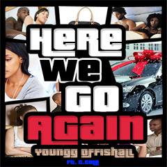 Youngg Offishall - Here We Go Again Feat. G.Cole (Prod By. Dj Money Green Beats) No DJ