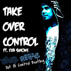 Afrojack - Take Over Control (Filthy Rehab Out Of Control Bootleg)