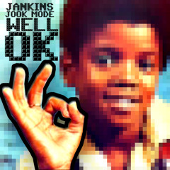 Well Ok - feat Jook Mode (Prod. By JANKINS)