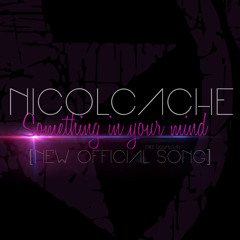 Nicol Cache - Something in Your Mind