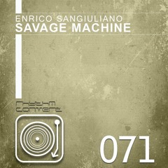 Enrico Sangiuliano - Savage Machine [Rhythm Convert(ed)]