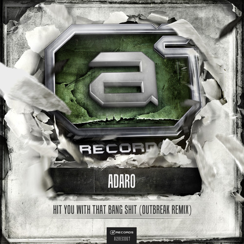 Adaro - Hit You With That Bang Shit (Outbreak Remix) (#A2REC067 Preview)