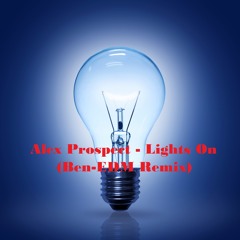 Alex Prospect - Lights On (Ben-EDM Remix) **FREE DOWNLOAD**