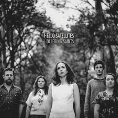 Hello Satellites - Hollering Saints