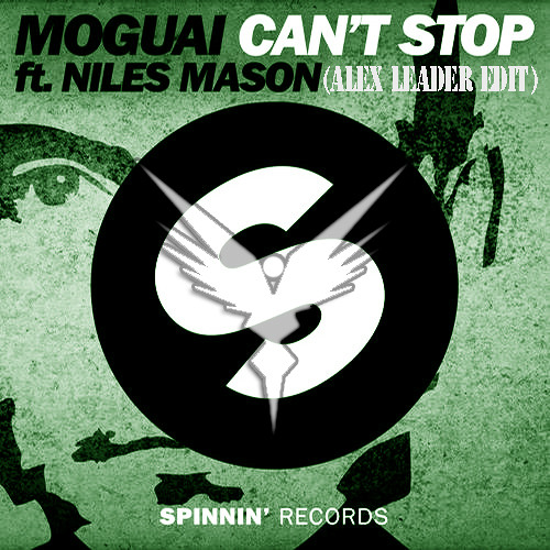 Moguai ft. Niles Mason - Can't Stop (ALex Leader Edit)