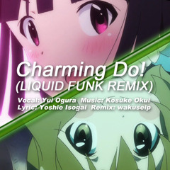 Charming Do!(Liquid Funk Remix)