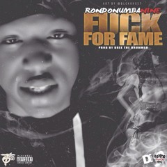 RondoNumbaNine - Fuck For Fame (Prod. By @DreeTheDrummer)