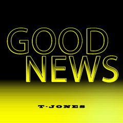 T-Jones - Good News