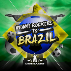 Miami Rockers - to brazil 2K14