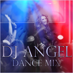 DJ ANGEL - Dance Mix