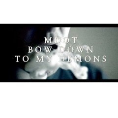 M Dot - Bow Down To My Demons (Prod. By Baza & Hekkerz)