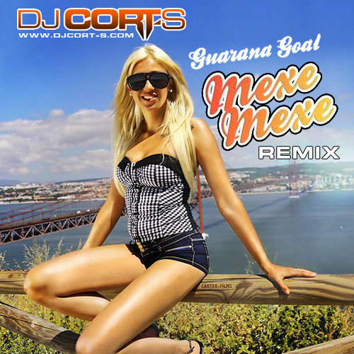 Guarana Goal - Mexe Mexe DJ CortS Remix