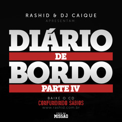 Rashid & DJ Caique - "Diário de Bordo parte 4"